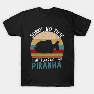 No time plans piranha fan loves sea pacific T-Shirt